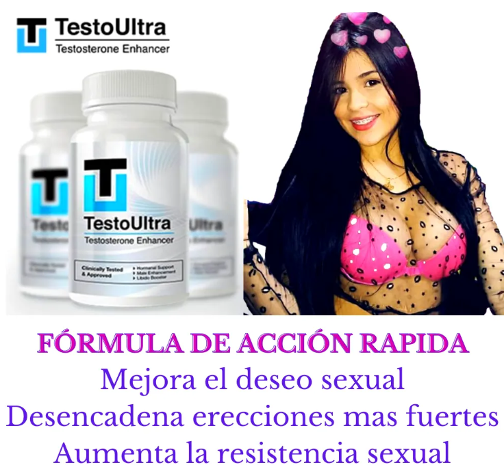 TESTOULTRA AUMENTA TU TESTOSTERONA Y POTENCIA SEXUAL